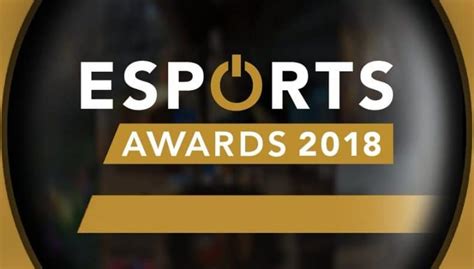 esports awards 2018|Esports Awards 2018: Full List of Winners .